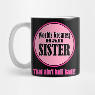 Worlds greatest half-sister Mug